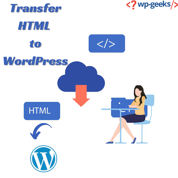 How To Transfer Html To Wordpress: Expert Guide And Services